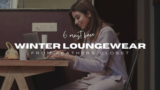 Feathers Closet 6 Must Have Winter Loungewear